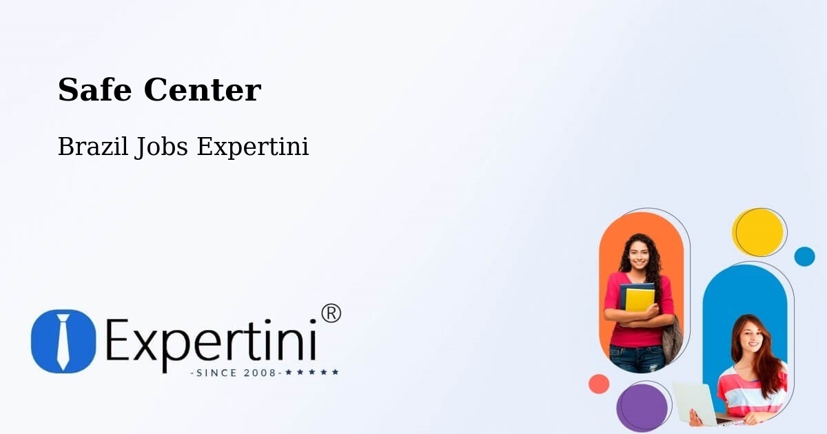 Safety Center – Pedro Ii - Brazil Jobs Expertini